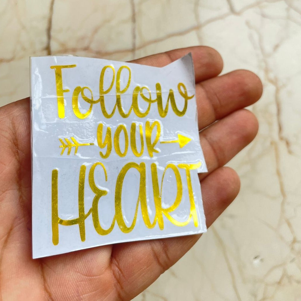 Gold Vinyl Follow your heart Sticker